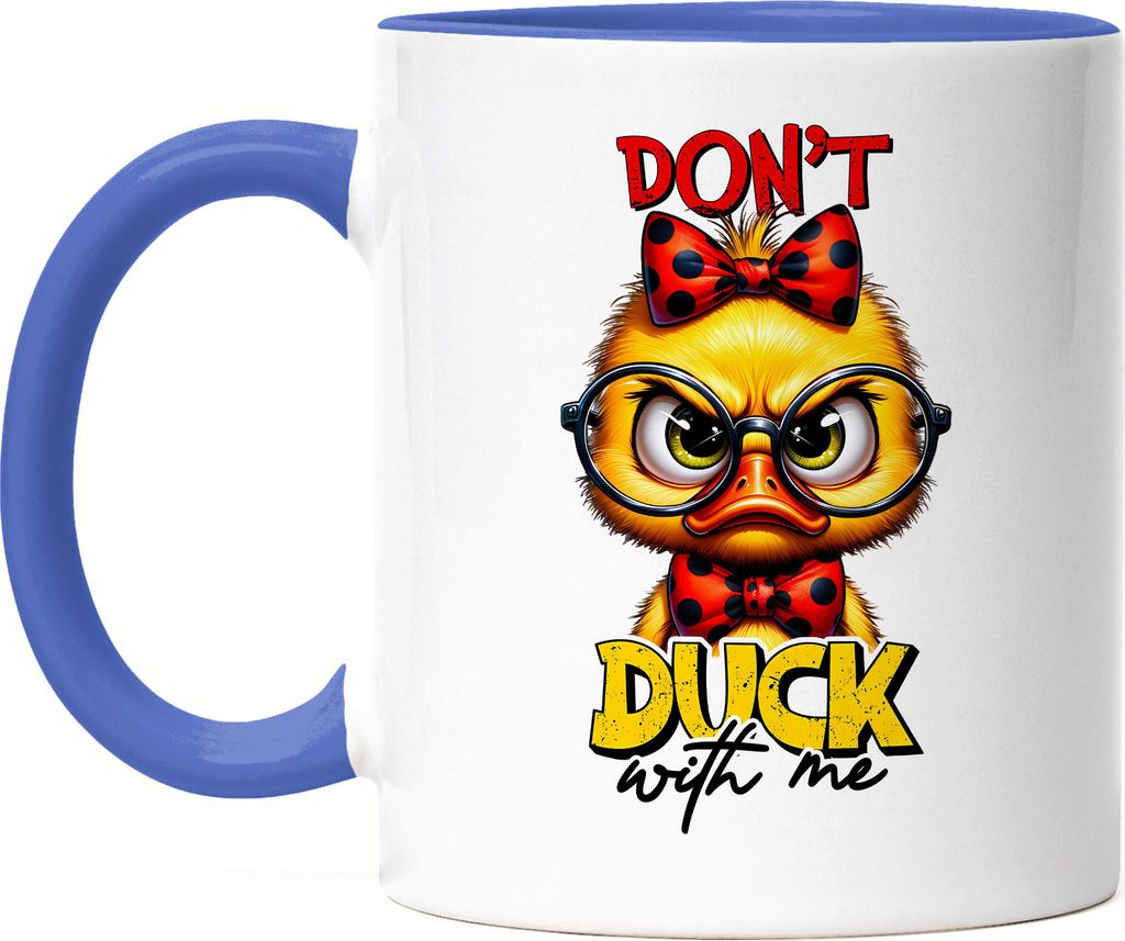 Don’t Duck With Me Tasse Blau Lustige Ente Sarkastisch Humor Witzig Frech Geschenkidee
