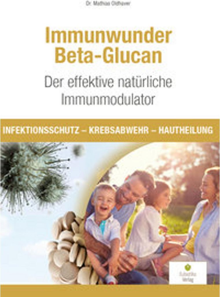 Immunwunder Beta-Glucan. Der effektive natürliche Immunmodulator