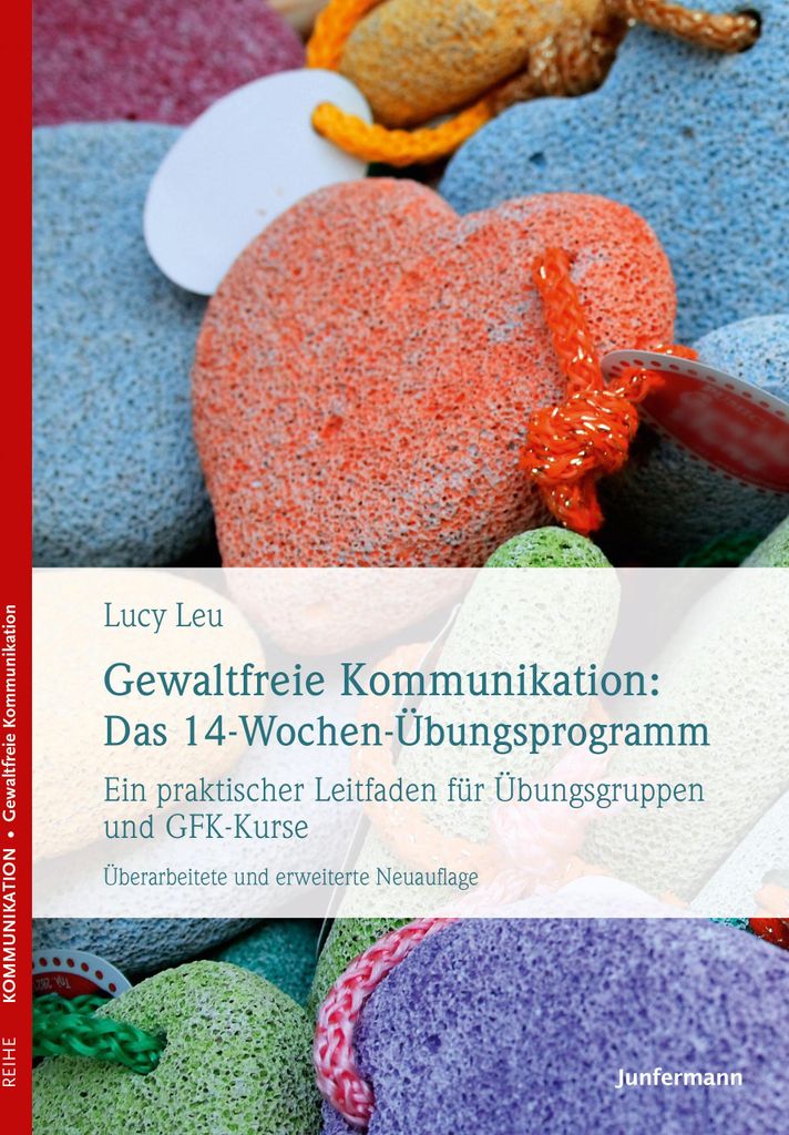 Gewaltfreie Kommunikation: Das 14-Wochen-Übungsprogramm
