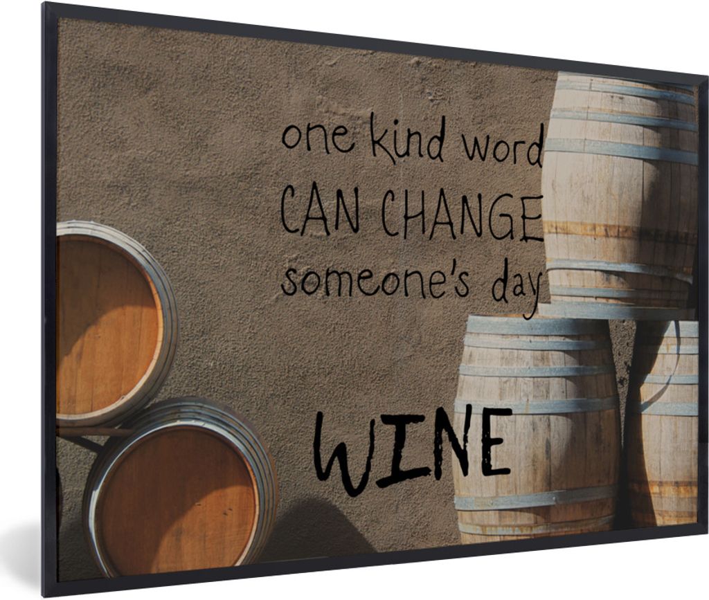 MuchoWow Gerahmtes Poster Wein Zitat "ein freundliches Wort kann jemandes Tag WINE ändern" vor einem Hintergrund von Weinfässern 30x20 cm - Pos...
