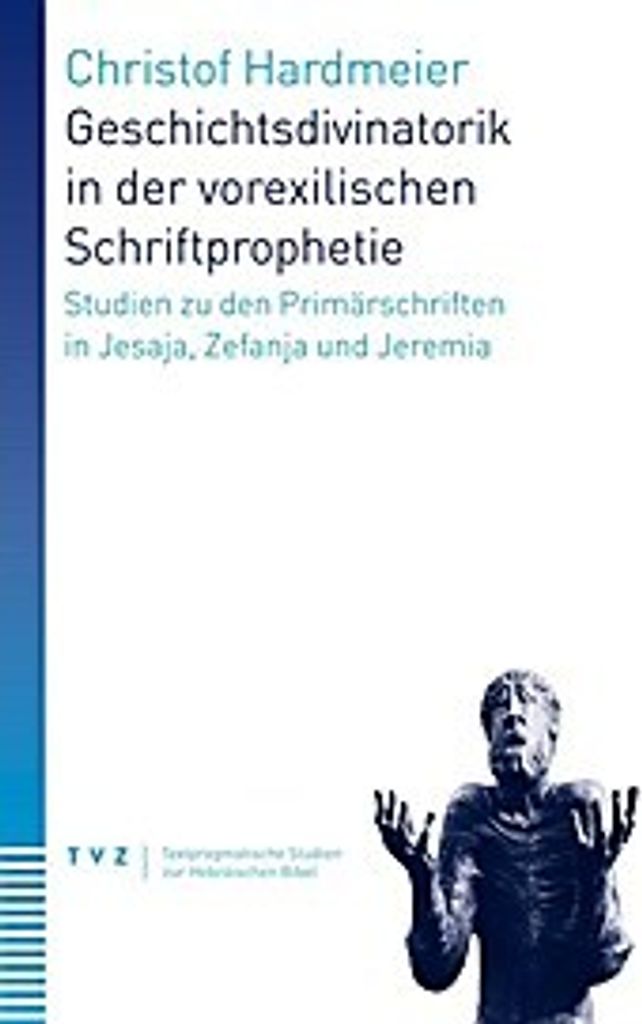 Geschichtsdivinatorik in der vorexilischen Schriftprophetie