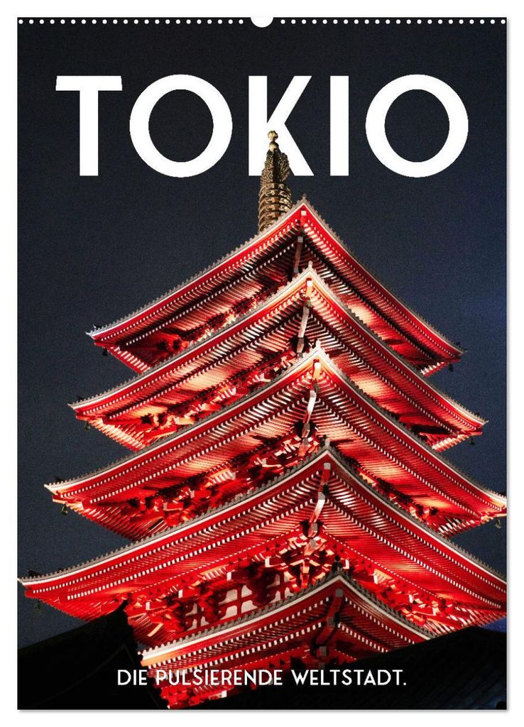 Tokio - Die pulsierende Weltstadt. (Wandkalender 2027 DIN A2 hoch), CALVENDO Monatskalender