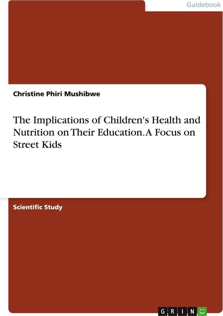 The Implications of Children's Health and Nutrition on Their Education. A Focus on Street Kids