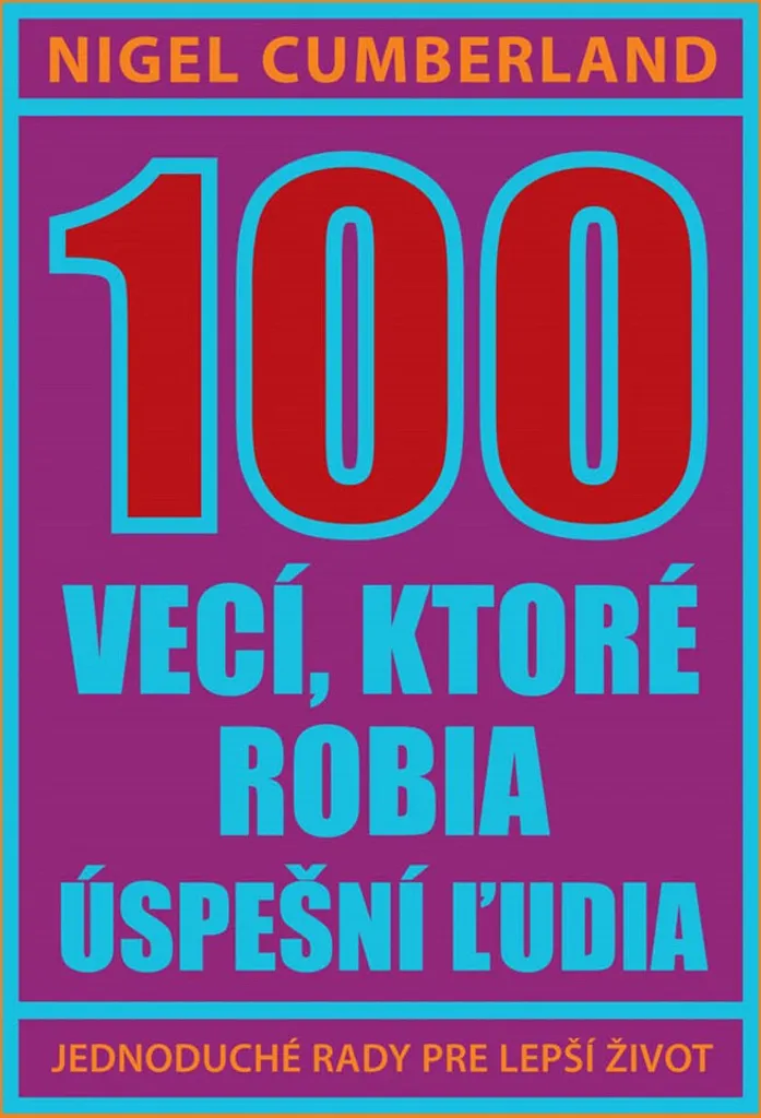 Livre 100 vecí Nigel Cumberland pour réussir sa vie pro et perso