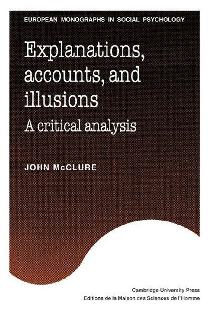 Explanations, Accounts, and Illusions
