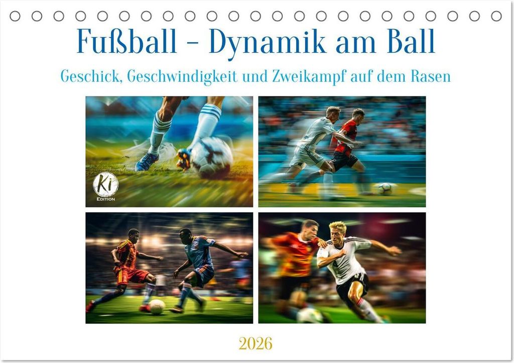 Fußball - Dynamik am Ball (Tischkalender 2026 DIN A5 quer), CALVENDO Monatskalender
