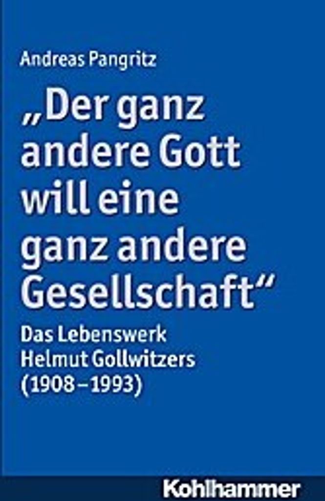 Der ganz andere Gott will eine ganz andere Gesellschaft.""