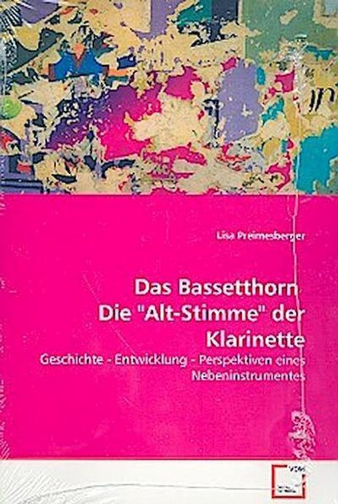 Preimesberger, L: Bassetthorn Die "Alt-Stimme" der Klarine