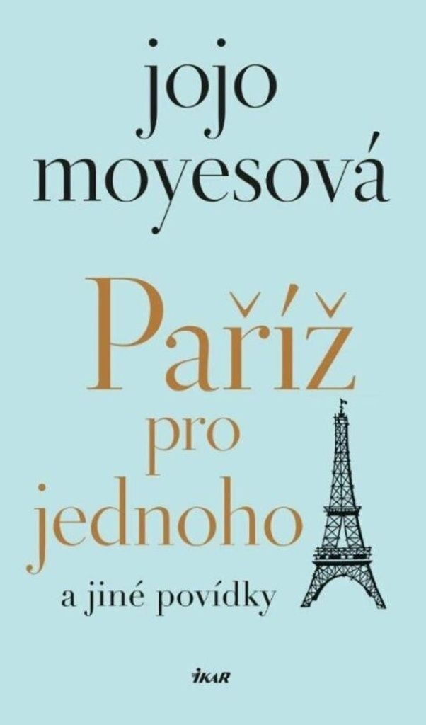 Paříž pro jednoho a jiné povídky | Jojo Moyes