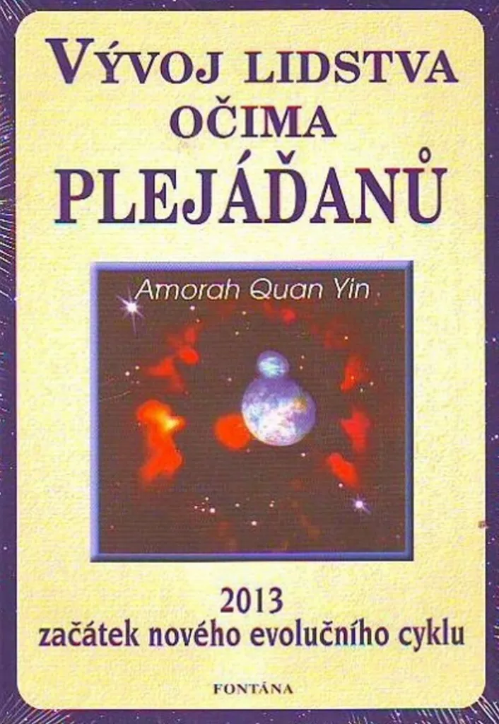 Trouvez le sens de la vie : Vývoj lidstva očima plejáďanů par Quan Yin