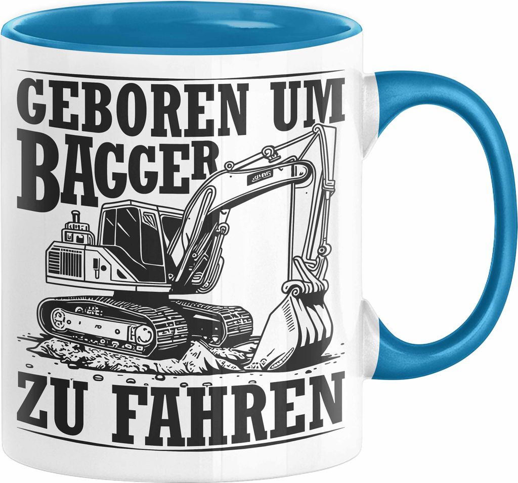 Baggerfahrer Tasse Geschenk Baggerfahrender Geboren Um Bagger Zu Fahren Geschenkidee Baustelle (Blau)