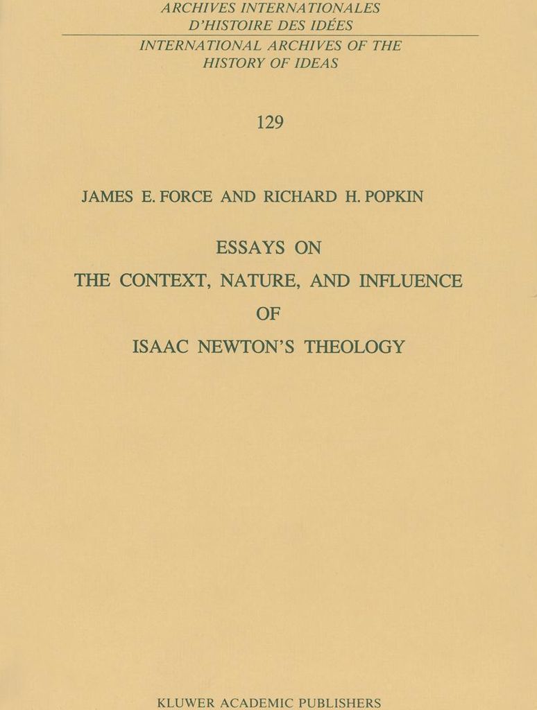 Essays on the Context, Nature, and Influence of Isaac Newton's Theology
