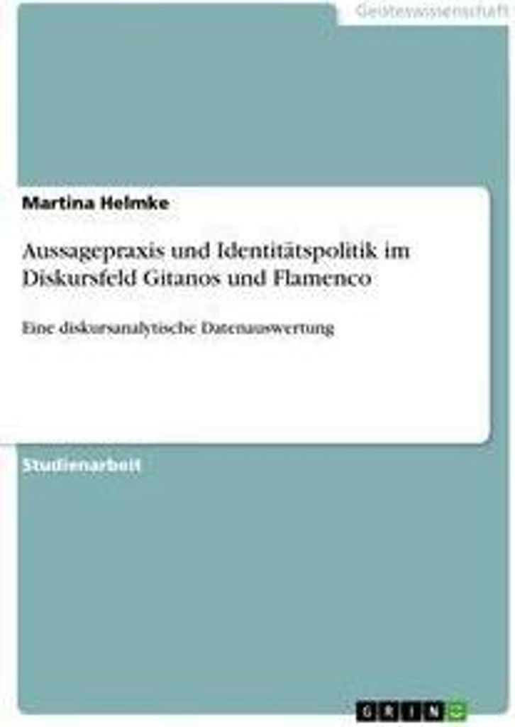 Aussagepraxis und Identitätspolitik im Diskursfeld Gitanos und Flamenco