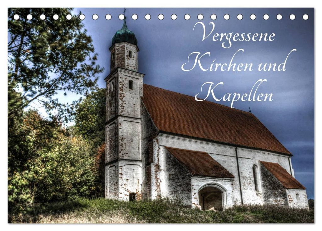 Vergessene Kirchen und Kapellen (Tischkalender 2027 DIN A5 quer), CALVENDO Monatskalender