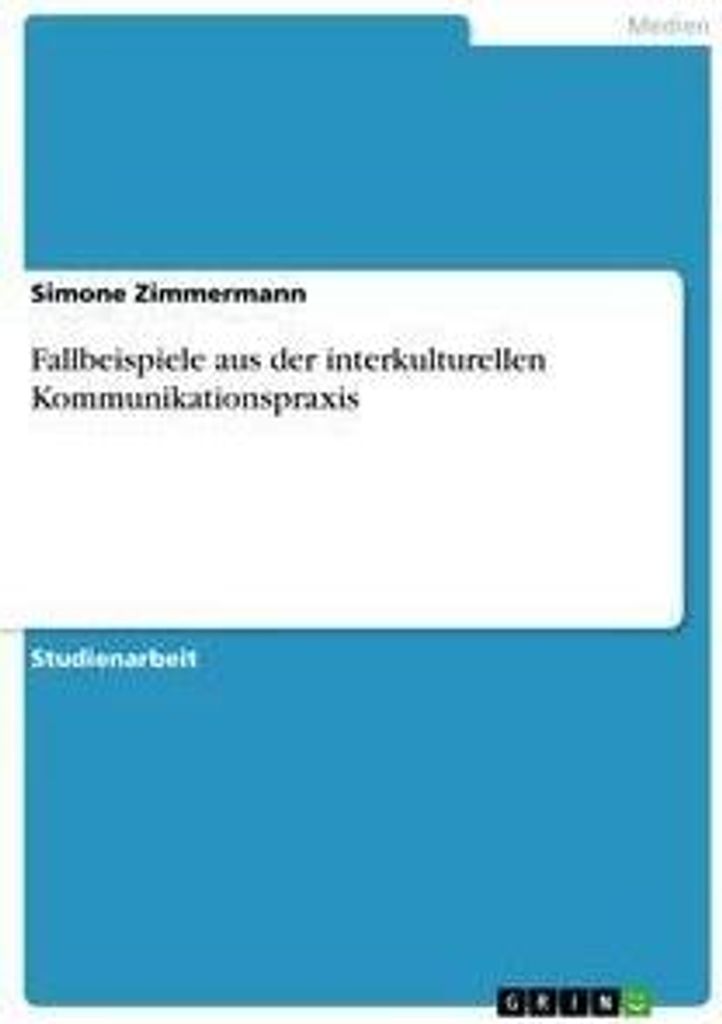 Fallbeispiele aus der interkulturellen Kommunikationspraxis