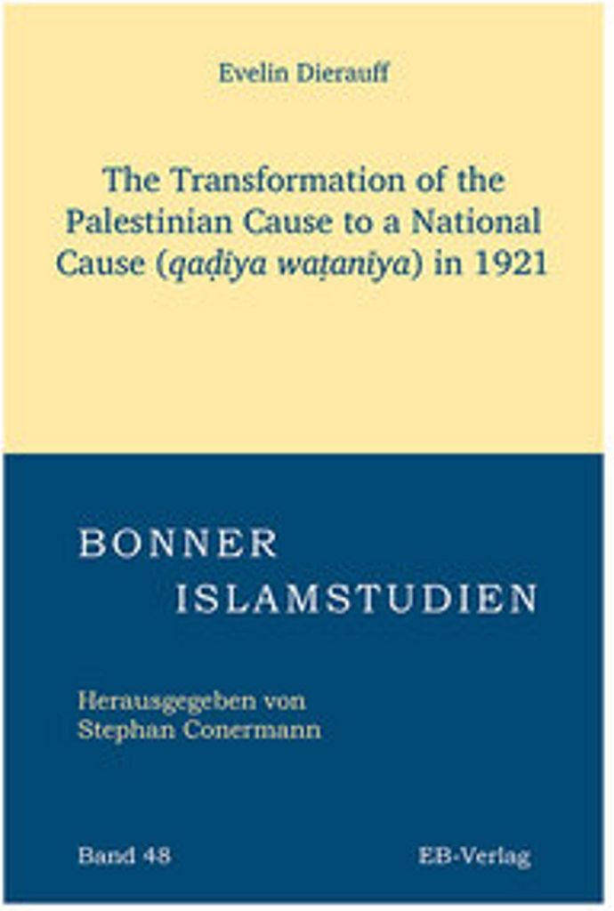 Die Umwandlung der palästinensischen Sache in eine nationale Sache (qa¿¿ya wa¿an¿ya) im Jahr 1921