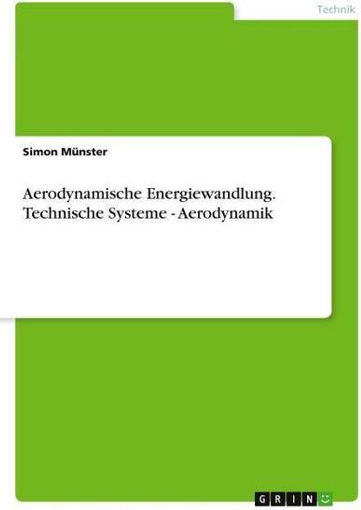 Aerodynamische Energiewandlung. Technische Systeme - Aerodynamik
