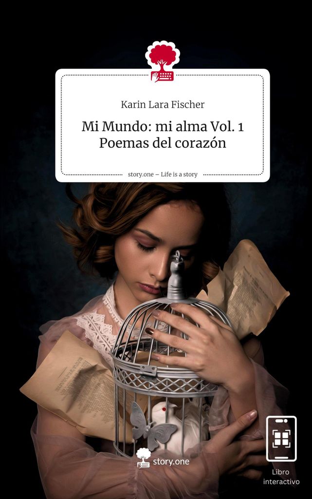 Mi Mundo: mi alma Vol. 1 Poemas del corazón. Life is a Story - story.one