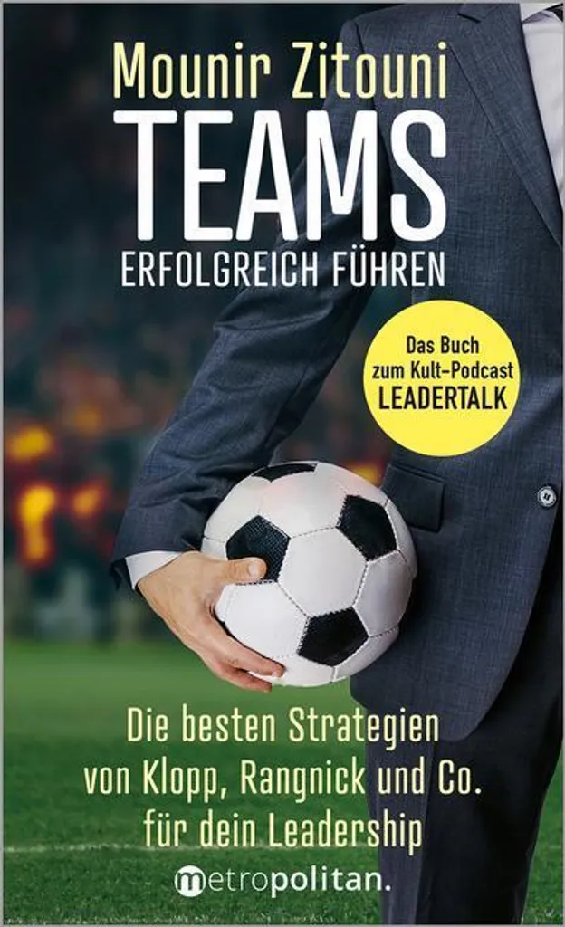 Teams erfolgreich führen : Guide complet du management d'équipe efficace