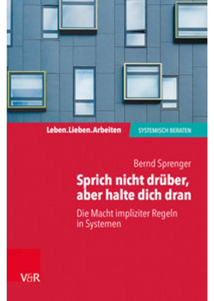 Sprich nicht drüber, aber halte dich dran: Die Macht impliziter Regeln in Systemen