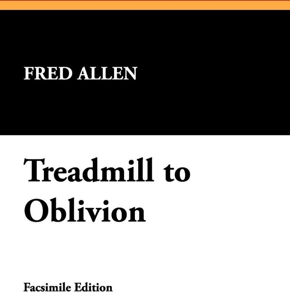 Treadmill to Oblivion