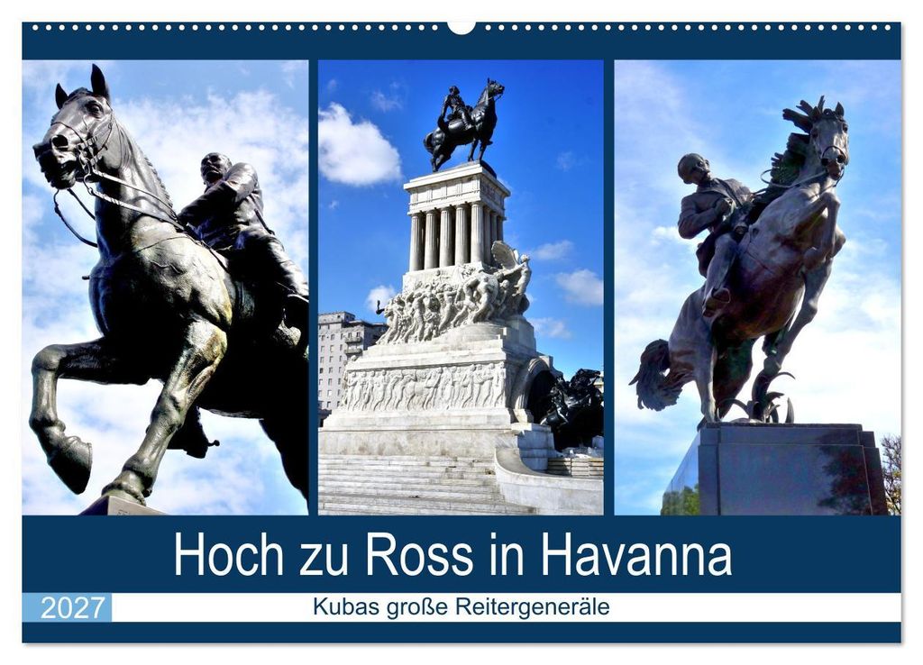 Hoch zu Ross in Havanna - Kubas große Reitergeneräle (Wandkalender 2027 DIN A2 quer), CALVENDO Monatskalender