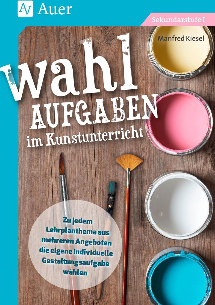 Wahlaufgaben im Kunstunterricht Kl. 5-7