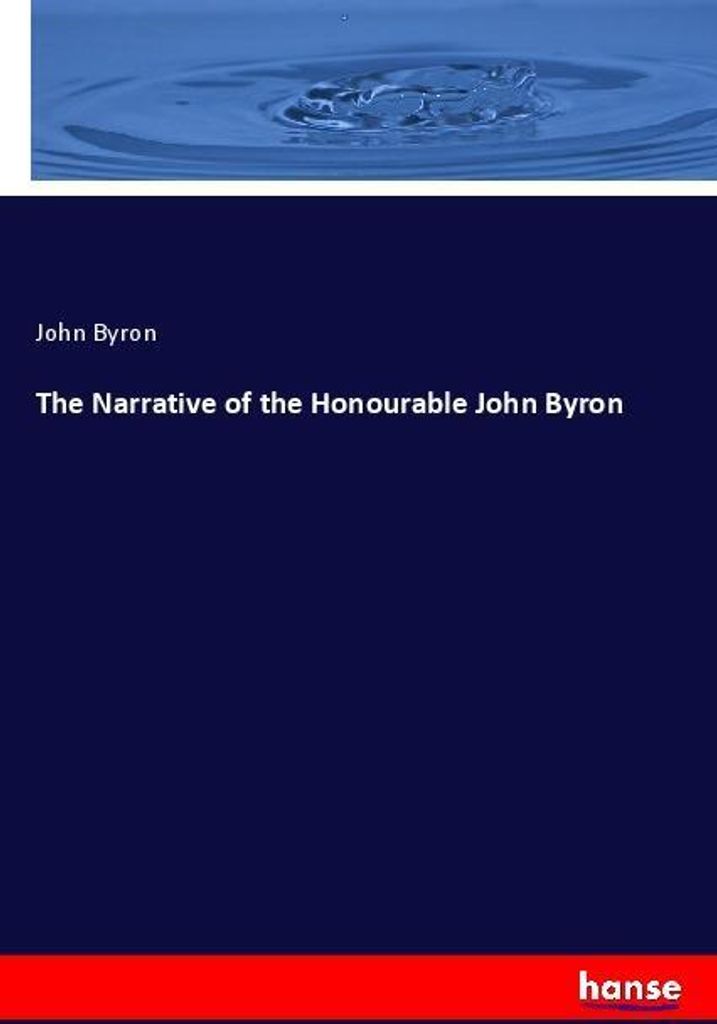 The Narrative of the Honourable John Byron