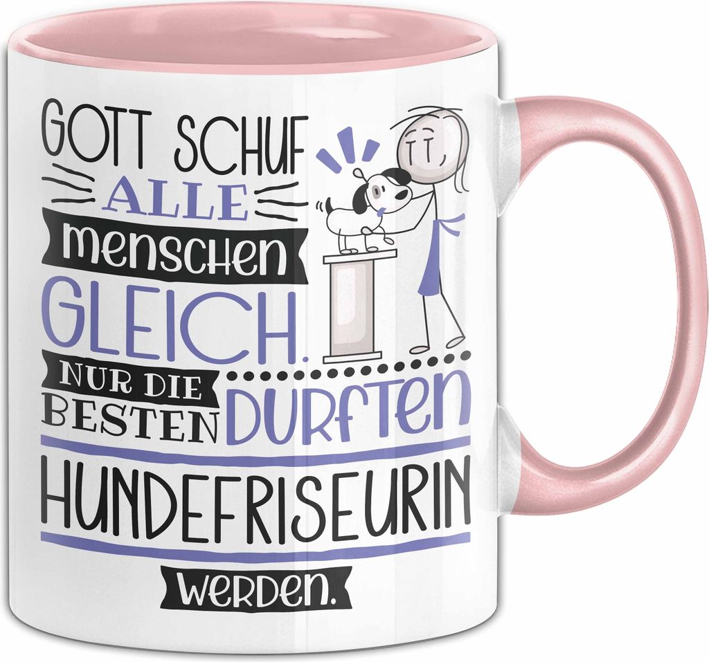 Hundefriseurin Geschenk Becher Tasse Gott Schuf Alle Menschen Gleich Nur Die Besten Durfeten Hundefriseurin Werden Geschenkidee Lustig (Rosa)