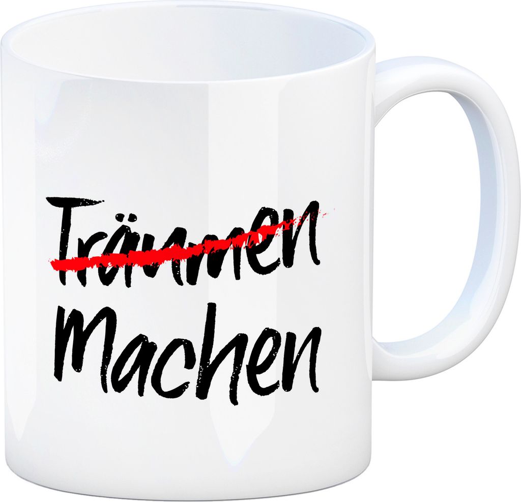 Kaffeebecher mit Spruch: Träumen / Machen Kaffeetasse Tasse