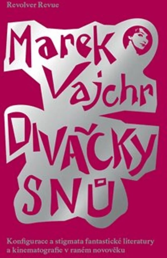 Comprendre le Fantastique : Livre Divačky snů par Marek Vajchr