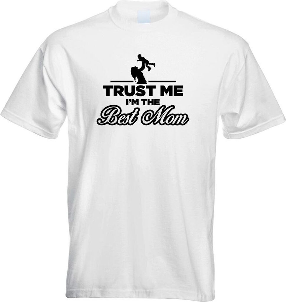 Kiwistar - T-Shirt - Weiss - Trust me, im The Best mom Motiv Bedruckt Funshirt Design Print - mit Motiv Bedruckt - Funshirt Design - Sport - Freize...
