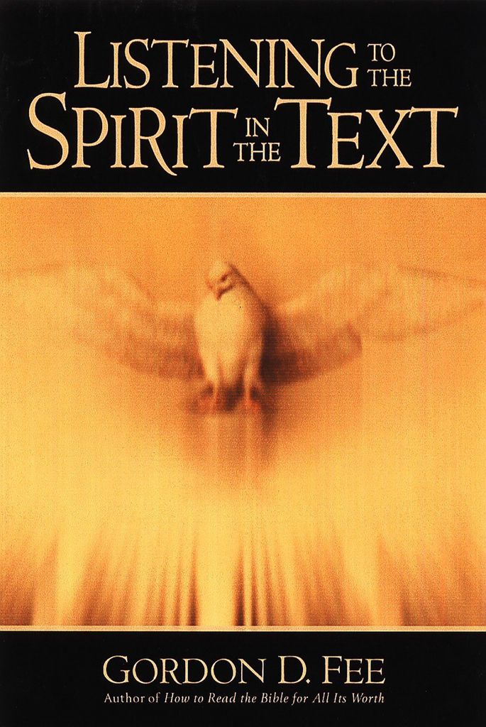 Listening to the Spirit in the Text. Fee, D. .=