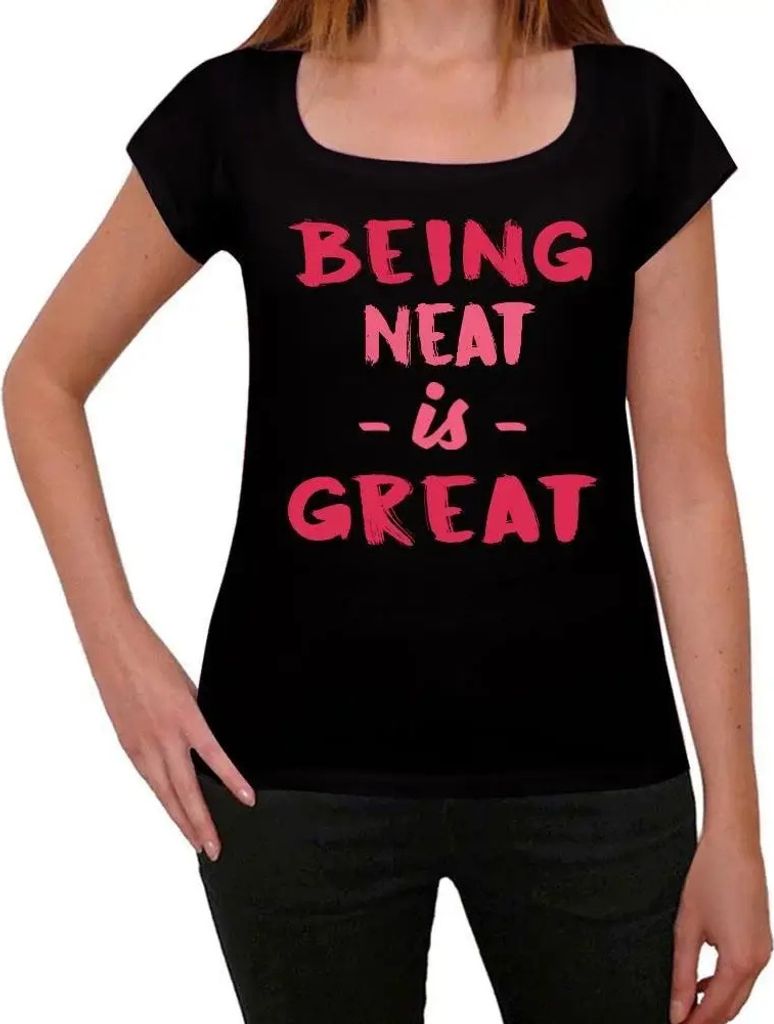 Damen Grafik T-Shirt Ordentlich sein ist toll – Being Neat Is Great – Öko-Verantwortlich Vintage Jahrgang Kurzarm Lustige Druck Geburtstag Ges...