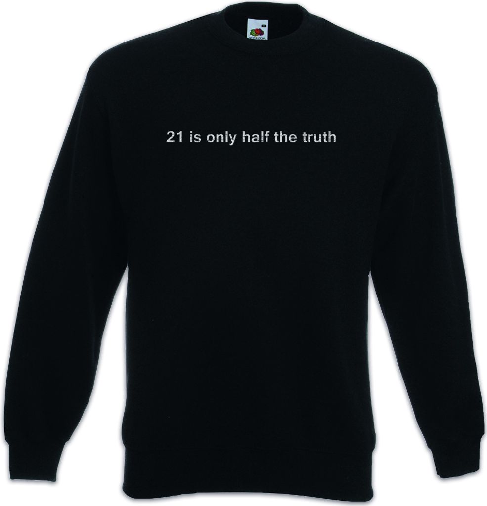 Urban Backwoods 21 Is Only Half The Truth, Sweatshirt, Produktbild 