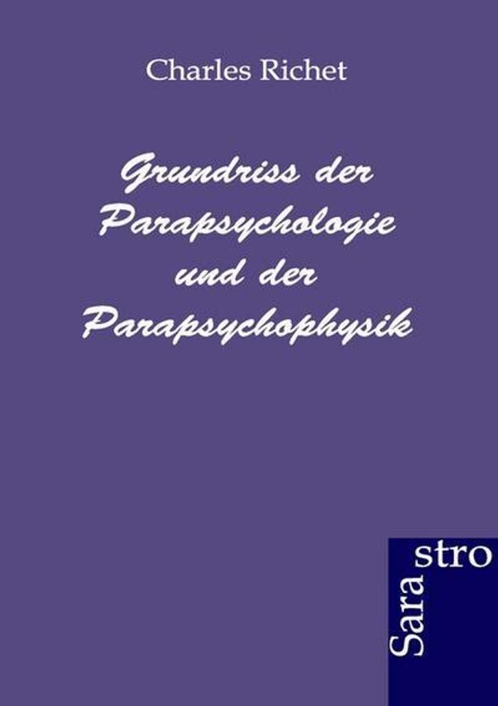 Grundriss der Parapsychologie und der Parapsychophysik