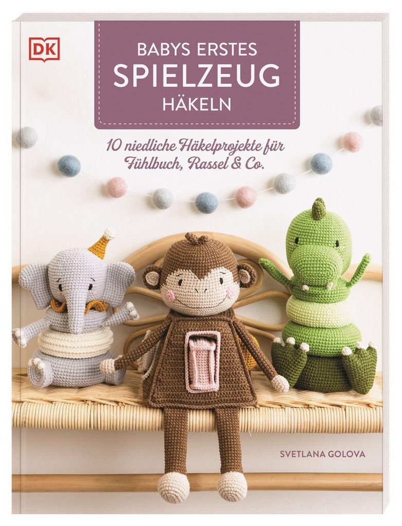 Häkelbuch für Babyspielzeug im Amigurumi-Stil mit 10 Projekten und Schritt-für-Schritt-Anleitungen