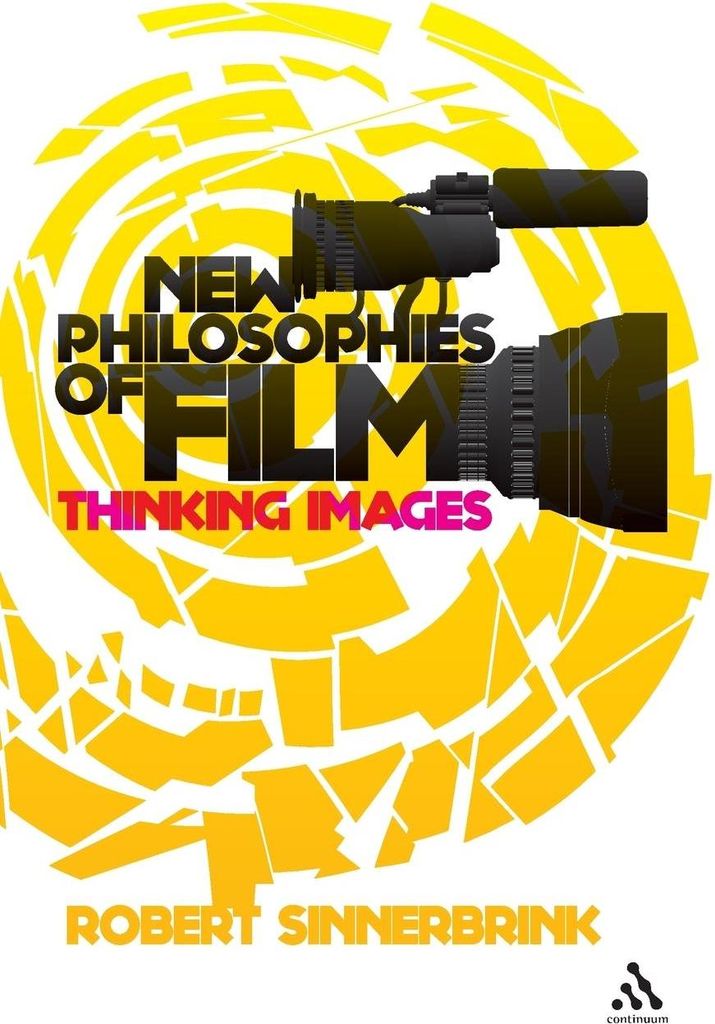 New Philosophies of Film: Thinking Images. Sinnerbrink, Robert .