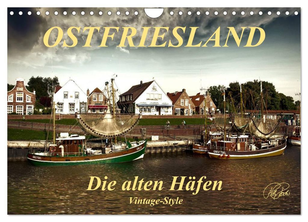 Ostfriesland - die alten Häfen, Vintage-Style (Wandkalender 2027 DIN A4 quer), CALVENDO Monatskalender
