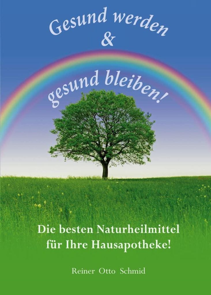 Gesund werden - gesund bleiben Naturheilmittel Hausapotheke