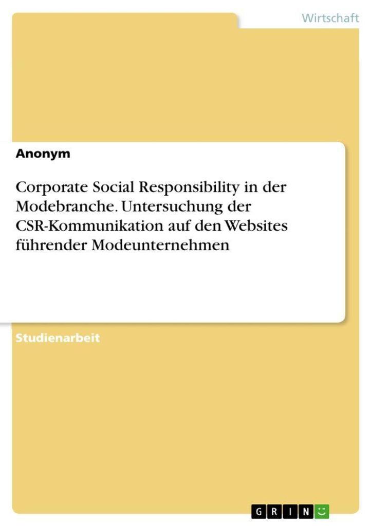Corporate Social Responsibility in der Modebranche. Untersuchung der CSR-Kommunikation auf den Websites führender Modeunternehmen