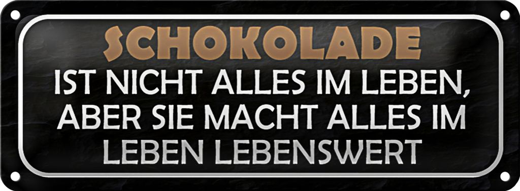 Blechschild Spruch 27x10cm Schokolade ist nicht alles aber Dekoration