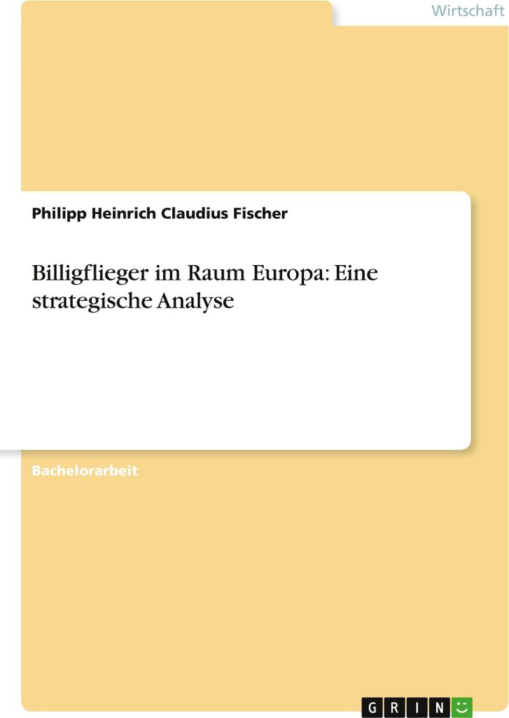 Billigflieger im Raum Europa: Eine strategische Analyse
