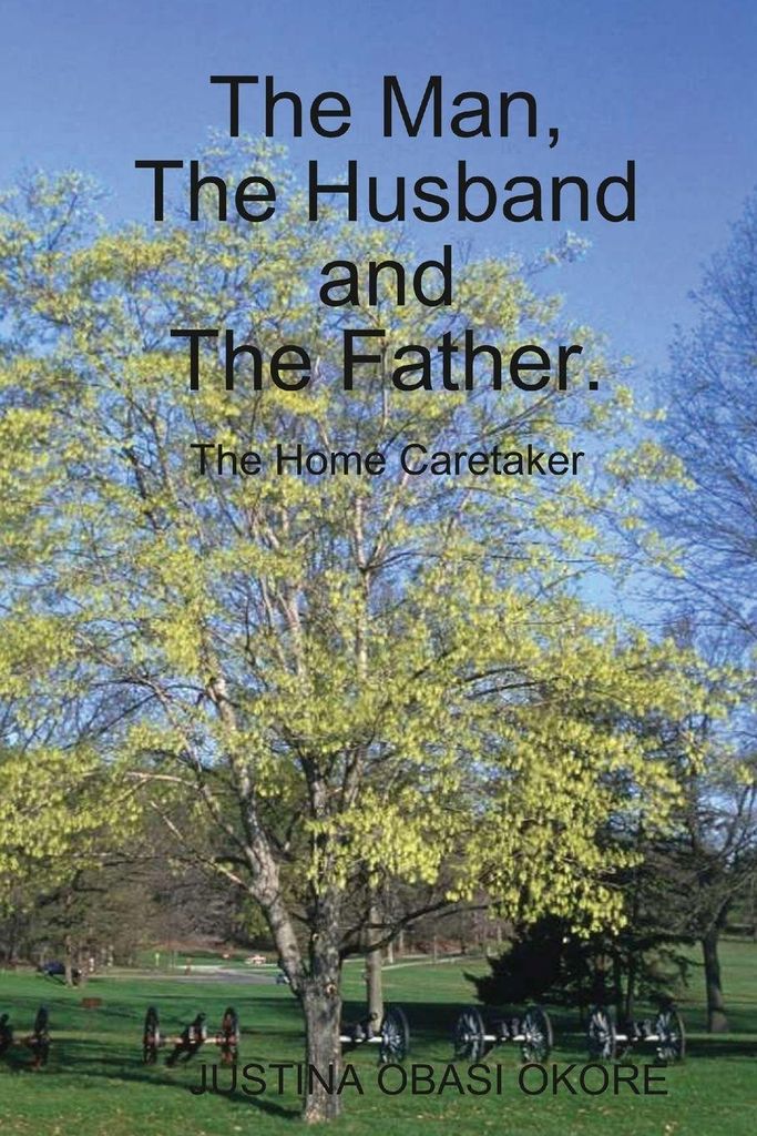 The Man, The Husband and The Father. (The Home Caretaker)