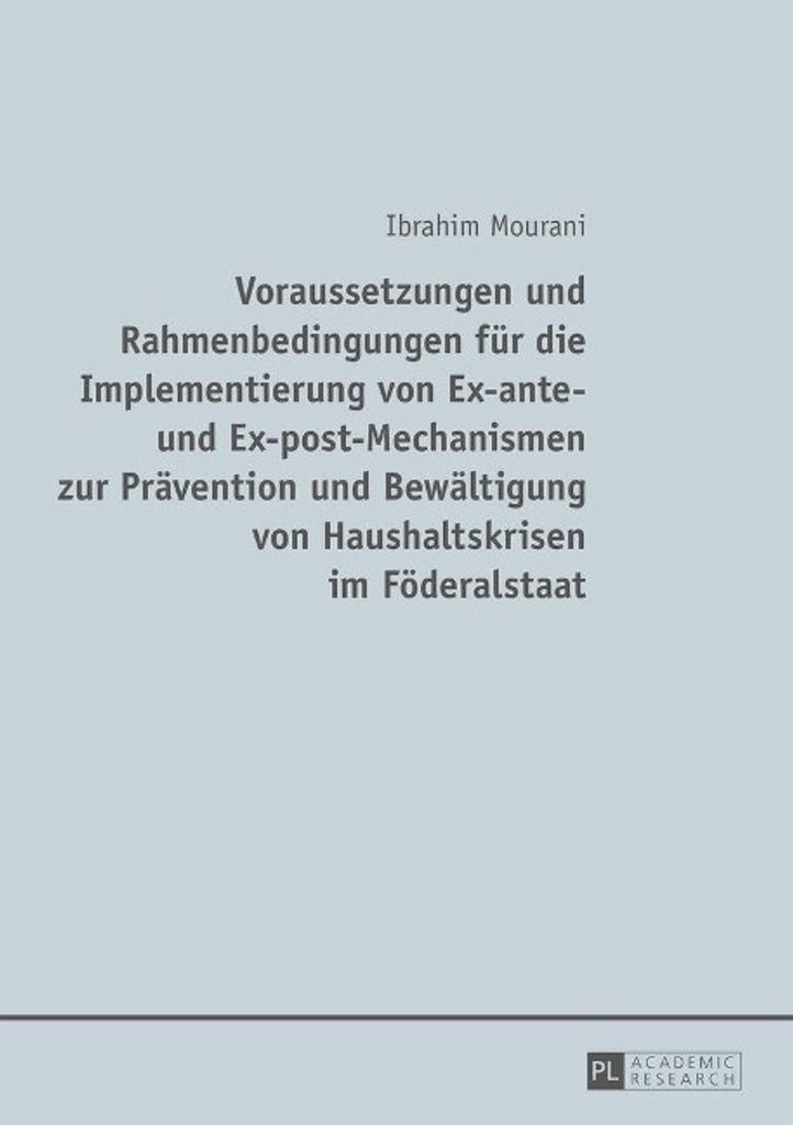 Voraussetzungen und Rahmenbedingungen für die Implementierung von Ex-ante- und Ex-post-Mechanismen zur Prävention und Bewältigung von Haushaltsk...