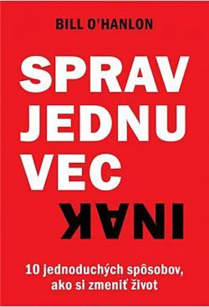 Livre Sprav jednu vec inak de Bill O. Hanlon - Guide de Coaching Pratique