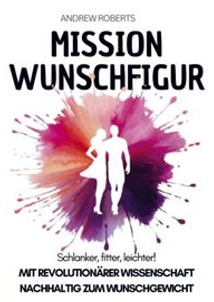 Mission Wunschfigur - Schlanker, fitter, leichter!