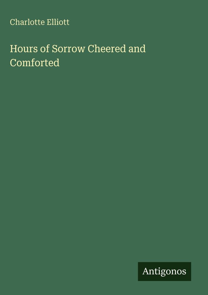 Hours of Sorrow Cheered and Comforted