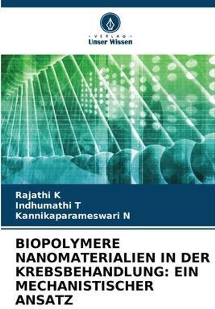 Biopolymere Nanomaterialien In Der Krebsbehandlung: Ein Mechanistischer Ansatz