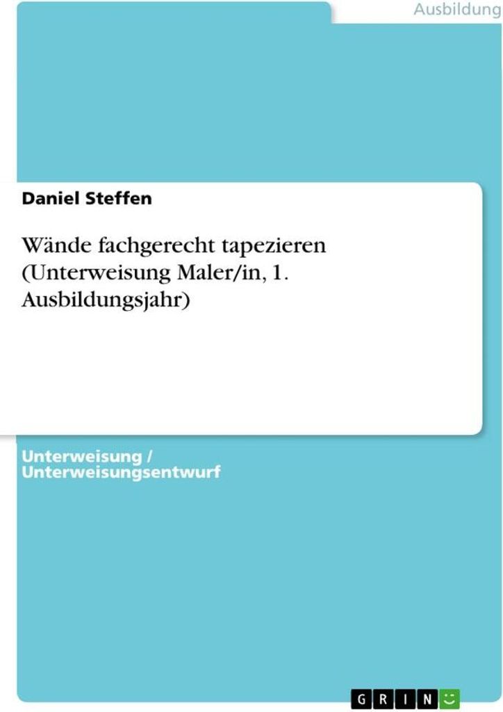 Wände fachgerecht tapezieren (Unterweisung Maler/in, 1. Ausbildungsjahr)